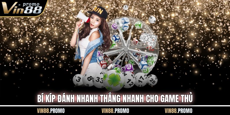 Bí kíp đánh nhanh thắng nhanh cho game thủ