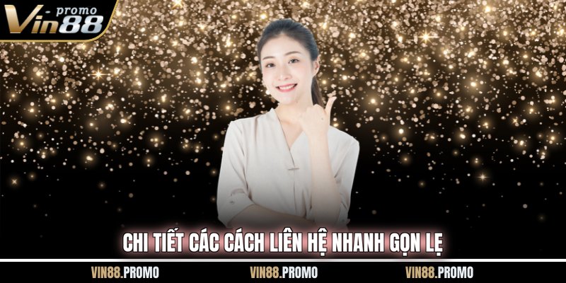 Chi tiết các cách liên hệ nhanh gọn lẹ