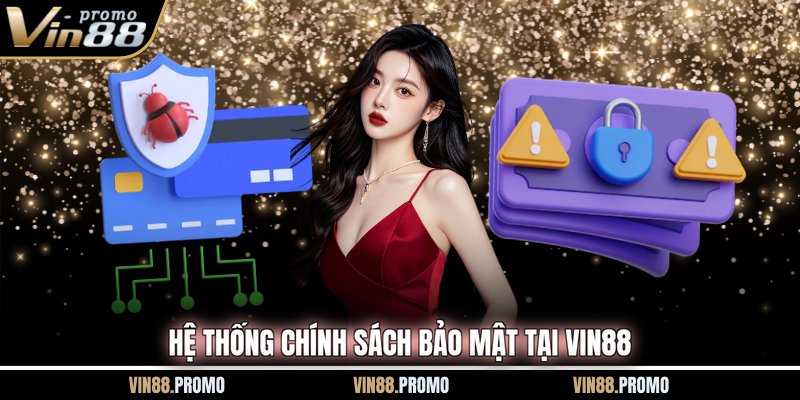 Hệ thống chính sách bảo mật tại VIN88