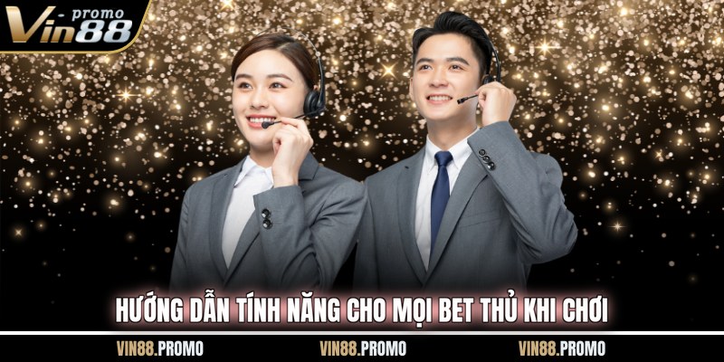 Hướng dẫn tính năng cho mọi bet thủ khi chơi 