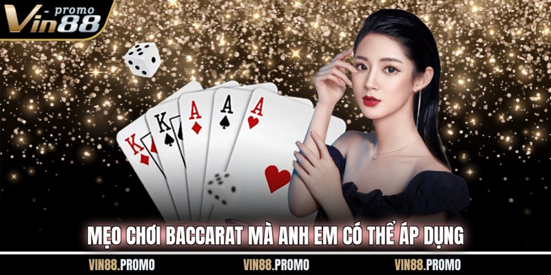 Mẹo chơi Baccarat mà anh em có thể áp dụng