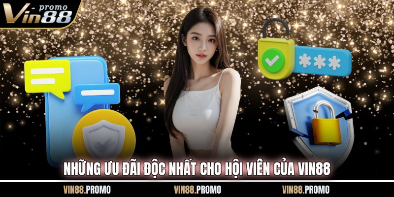 Những ưu đãi độc nhất cho hội viên của VIN88