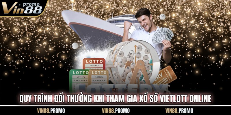 Quy trình đổi thưởng khi tham gia xổ số Vietlott online