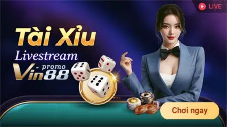 tài xỉu livestream VIN88