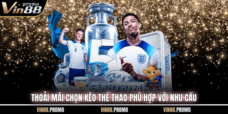 Thoải mái chọn kèo thể thao phù hợp với nhu cầu
