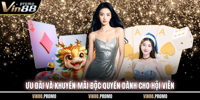 Ưu đãi và khuyến mãi độc quyền dành cho hội viên