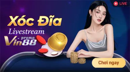 xóc đĩa livestream VIN88